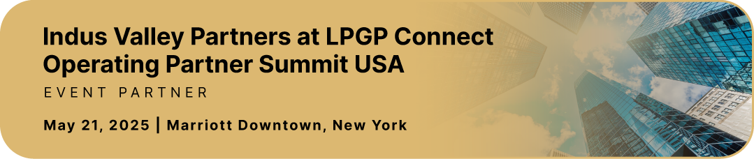 Indus Valley Partners at the LPGP Connect Operating Partner Summit USA